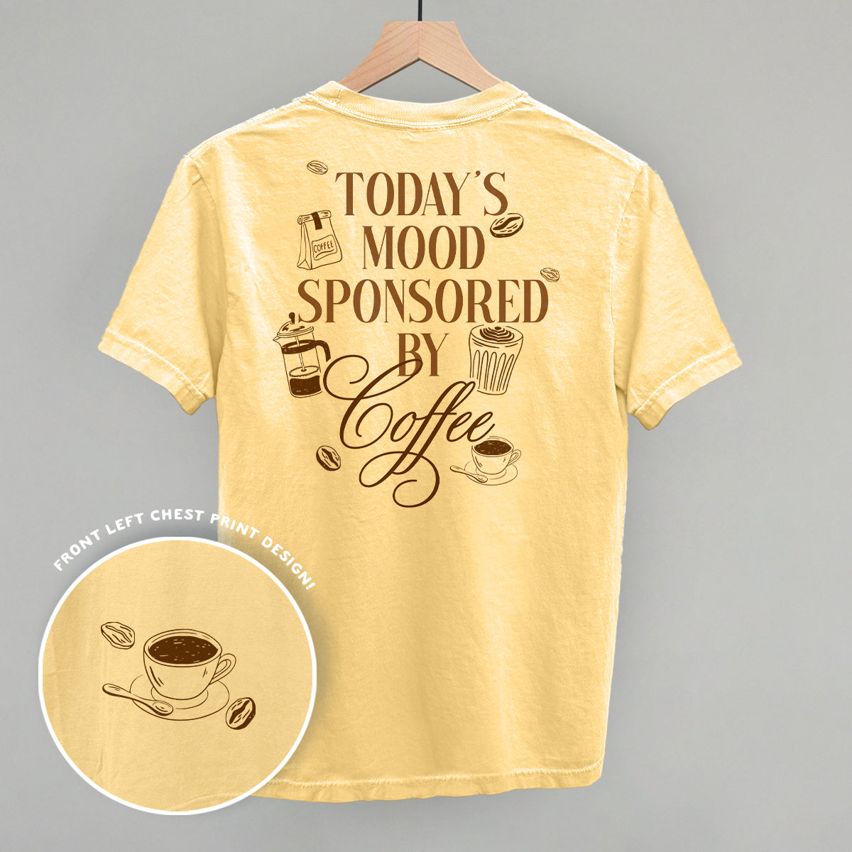 Mood Sponsored By Coffee Shirt | Funny Coffee Lover Tee | Back Print Graphic