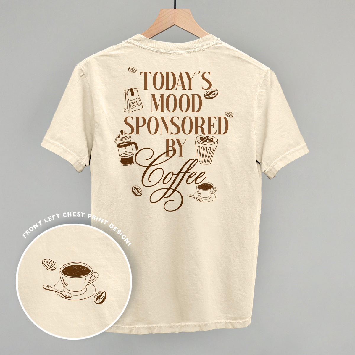 Mood Sponsored By Coffee Shirt | Funny Coffee Lover Tee | Back Print Graphic